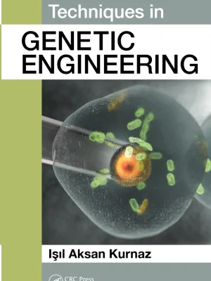Techniques in Genetic Engineering by Işıl Aksan Kurnaz